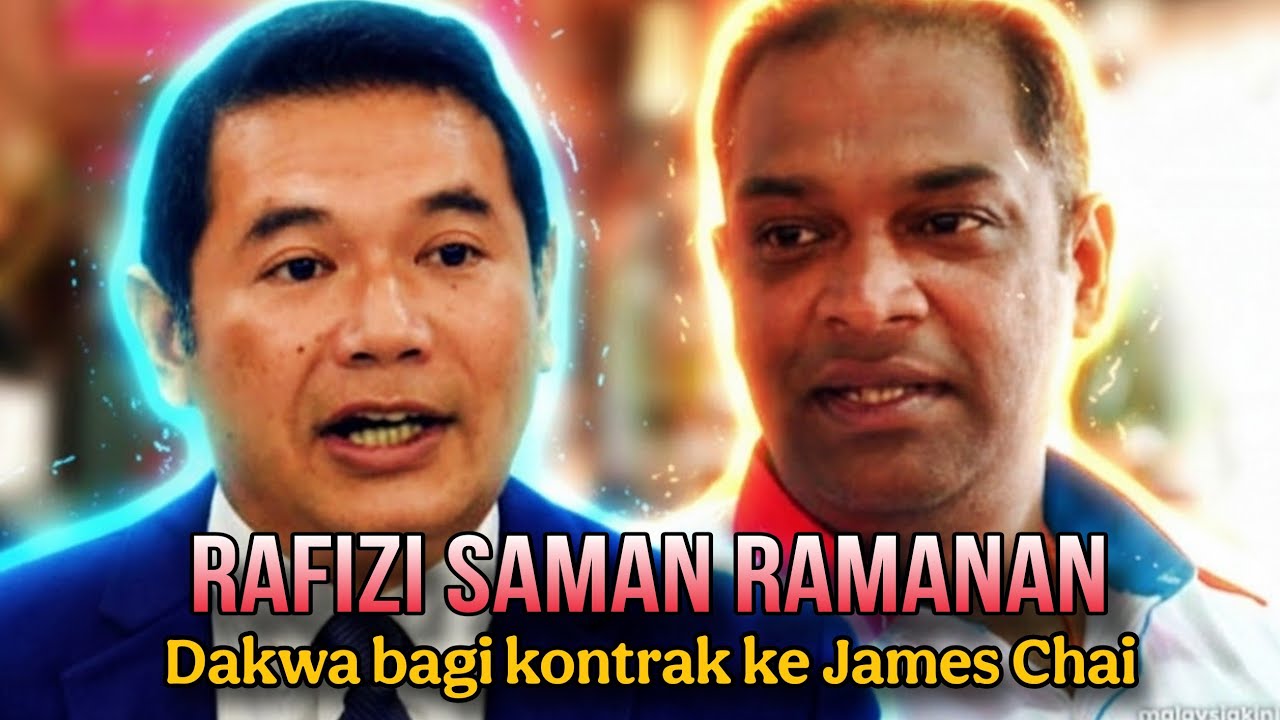 GEMPAR!! - RAFIZI SAMAN RAMANAN - BAGI KONTRAK ARM RM1.1 BILLION PADA JAMES CHAI