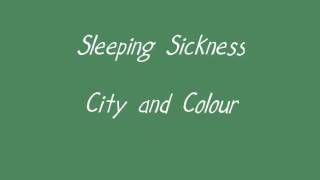 City and Colour- Sleeping Sickness Lyrics chords