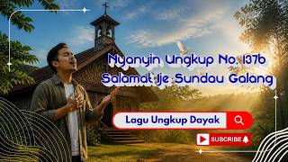 Nyanyi Ungkup No. 137b - Salamat Ije Sundau Galang