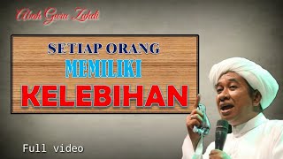 Orang Yang Memiliki Kelebihan - Guru Zuhdi