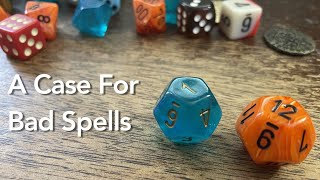 A Case For Bad Spells