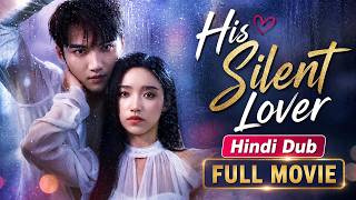 His Silent Lover【Hindi Dub】- Pyaar ki भाषा ❤️ | Chinese Drama in Hindi Dubbed - Dyar Dramazone