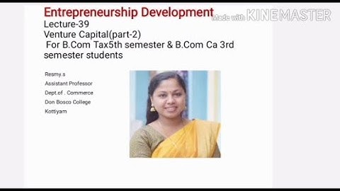 ENTREPRENEURSHIP DEVELOPMENT LECTURE-39 VENTURE CAPITAL(PART2) FOR B.COM TAX S5& CA S3 STUDENTS