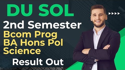 SOL Second Semester Result Declared May June 2024 Bcom Prog/ Ba hons Political Science