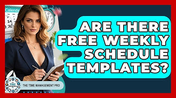 Are There Free Weekly Schedule Templates? - The Time Management Pro