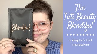 Tati Beauty Blendiful: a Skeptic's First Impressions | Demo \& Comparison to my Current Fave Tools