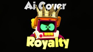 Royalty Ncs (R-T Ai Cover)