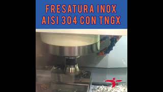 Fresatura Inox Con Inserti Tngx 16