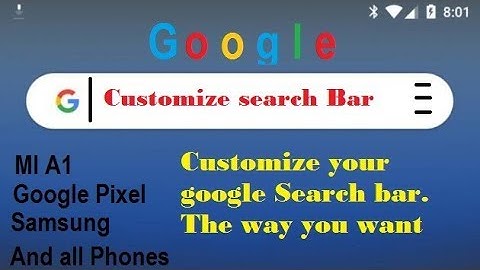 Customize google search bar in mi a1 in hindi