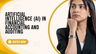 📊 Artificial Intelligence (AI) in Financial Accounting and Auditing