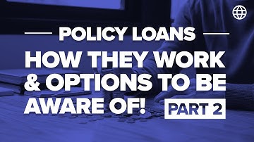 Policy Loans - How They Work & Options To Be Aware of! (Part 2) | IBC Global