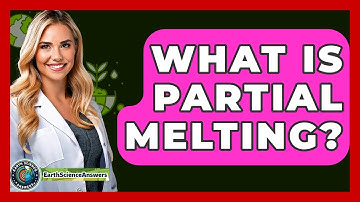 What Is Partial Melting? - Earth Science Answers