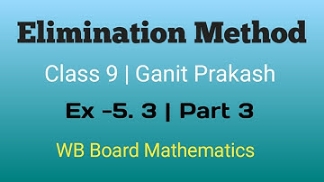 Elimination Method | 5.3 | Part 3| Simultaneous Equation | Class 9 | WB Board Maths in English/Hindi