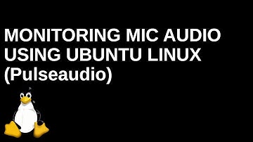 Setting up audio monitoring for a microphone on Ubuntu Linux