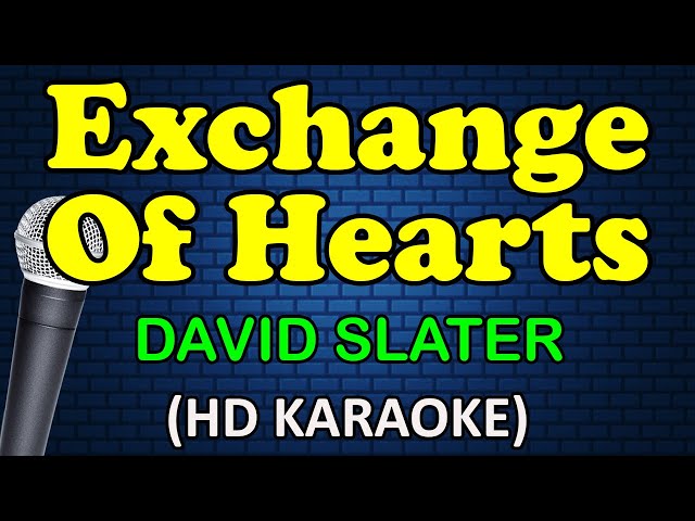 EXCHANGE OF HEARTS - David Slater (HD Karaoke) class=