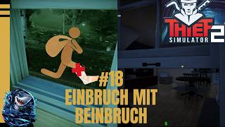 Let´s Play Thief Simulator 2 - Folge 18: Einbruch mit Beinbruch