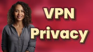 Does a VPN Truly Hide Your Browsing From All Websites?