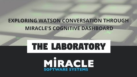 Exploring Watson Conversation through Miracle