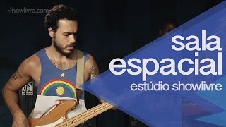 Video thumbnail of "Sala Espacial - Jurema - ao vivo no Estúdio Showlivre 2015"