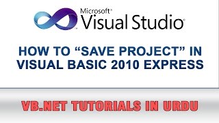 VB.NET Tutorial In Urdu - How to Save project