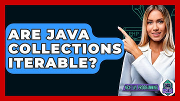 Are Java Collections Iterable? - Next LVL Programming
