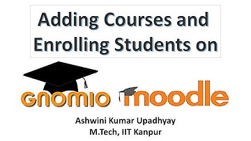 Gnomio Moodle (T2): Adding Courses and Enrolling Students