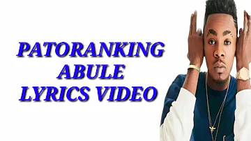 Patoranking Abule lyrics video (official)