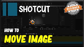 ShotCut How To Move Image