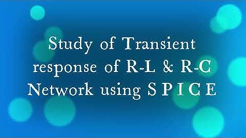 STUDY OF TRANSIENT RESPONSE OF SERIES RL & RC CIRCUIT USING SPICE #spice,#pspice,#circuittheory