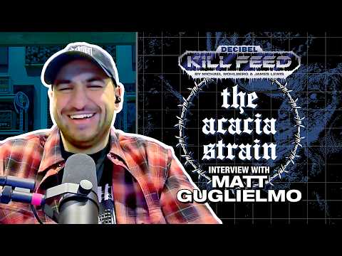 KILL FEED 080: Matt Guglielmo of THE ACACIA STRAIN Will Never Be Safe From Remakes