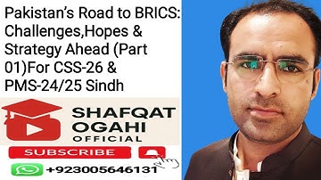 Pakistan’s BRICS Ambition: Prospects,Challenges & Way Forward(Part 01)For CSS-26 & PMS 24/25 (Sindh)
