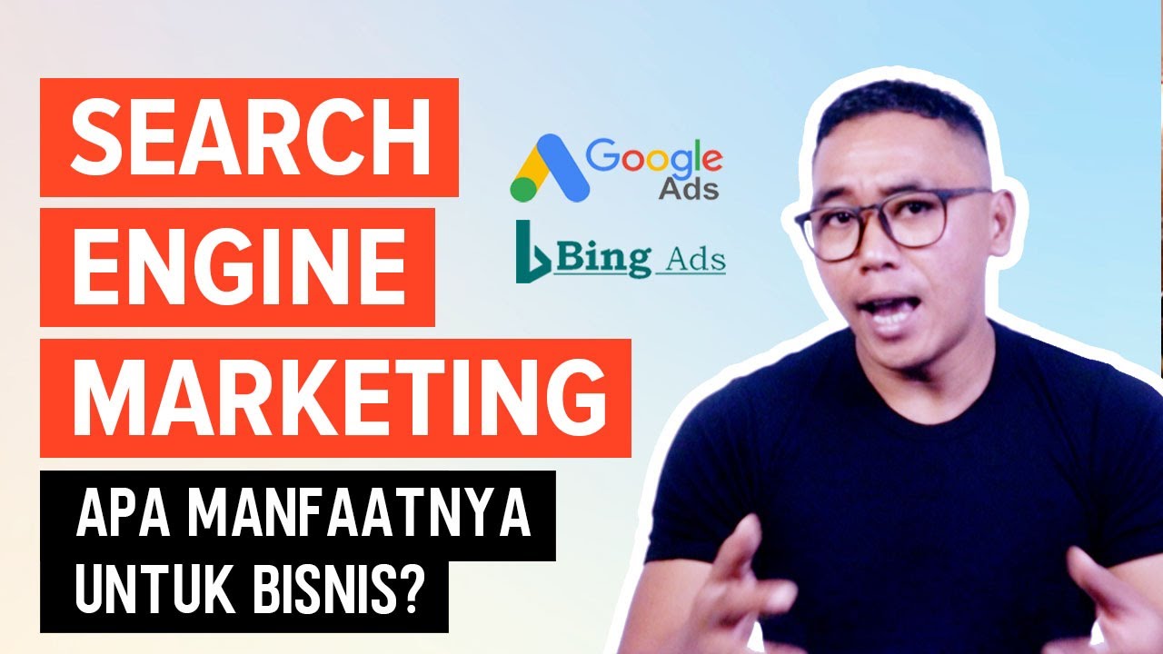 APA ITU SEM (SEARCH ENGINE MARKETING) & APA MANFAATNYA UNTUK BISNIS ...