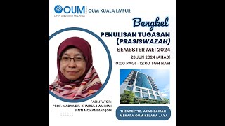Bengkel Penulisan Tugasan BPT (Prasiswazah) Ambilan Mei 2024 OUM Kuala Lumpur