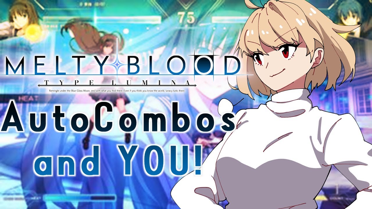 Melty Blood Type Lumina Discussions: AutoCombos