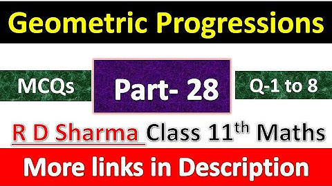 Geometric Progressions | Class 11th Maths R D Sharma Solution | MCQs Exercise | Questions 1 to 8