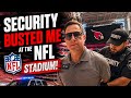 Security busted me at the Stadium in Arizona