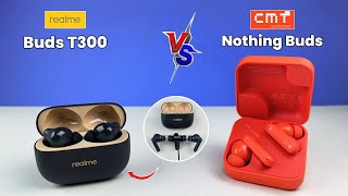 CMF By Nothing Buds Vs Realme Buds T300 ⚡ Which One Should Buy ? ⚡ Realme T300 vs Nothing Buds ⚡