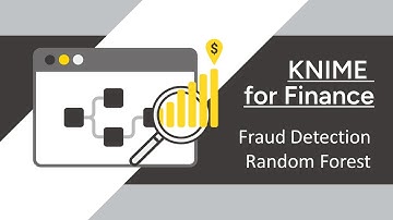 KNIME for Finance - Fraud Detection: Random Forest