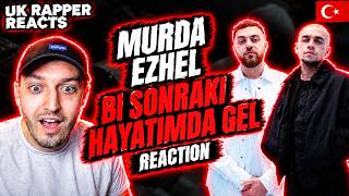 RAPPER REACTS to MURDA & EZHEL - BI SONRAKİ HAYATIMDA GEL 🇹🇷 | Turkish Rap Music Reaction