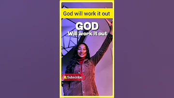 God Will Work It Out Be Still My Soul GodWillWorkItOut BeStillMySoul WorshipSong Faith Hope 