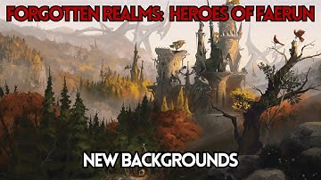 New Backgrounds | Forgotten Realms: Heroes of Faerun | D&D 5e
