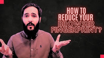 How to Minimize Browser Fingerprinting & Stay Anonymous Online?
