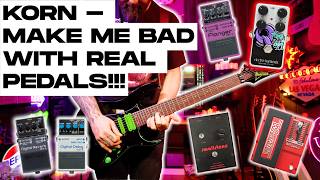 KORN MAKE ME BAD DUAL GUITAR INSTRUMENTAL PLAYTHROUGH WITH EFFECTS