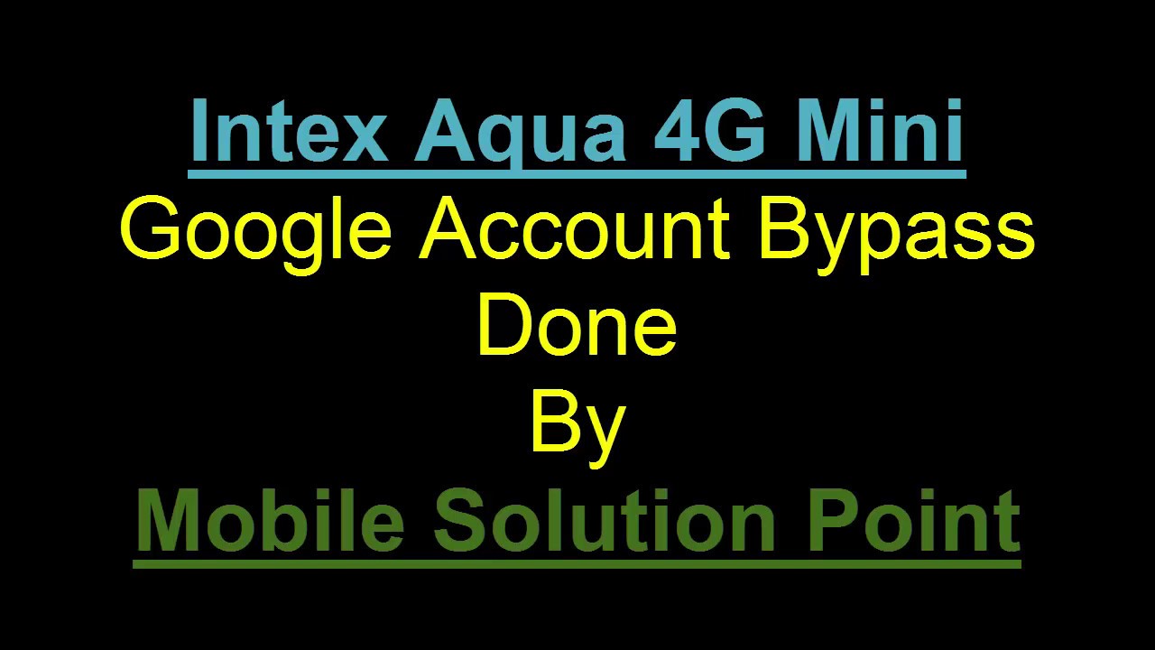 Intex Aqua 4G Mini FRP (Google Account) Lock Bypass Done (Android 6.0)