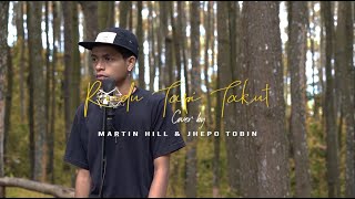 Rindu Tapi Takut- Kapthenpurek (cover by Martin Hill & Jhepo Tobin)
