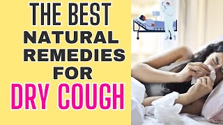 The best Natural remedies for Dry Cough