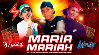 Video thumbnail of "MARIA MARIAH VOCÊ NÃO SAI DA MINHA CABEÇA - Dj Lucas - Dj Leonay - Mc Meno Dani - Silva Mc (REMIX)"