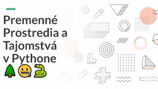 Online kurz Python - Čo sú Premenné Prostredia (Enviroment variables) a Tajomstvá (Secrets) 🌲🤐🐍
