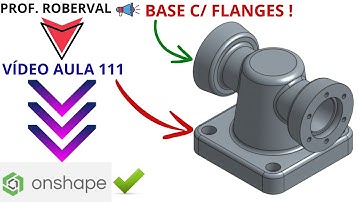 Aula 111- Exercício 103 _ Modelamento da Base Fundida com Flanges Cônicas no Onshape