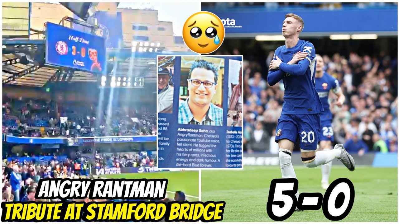 😢Emotional Tribute to Angry Rantman at Stamford Bridge as Chelsea ...
